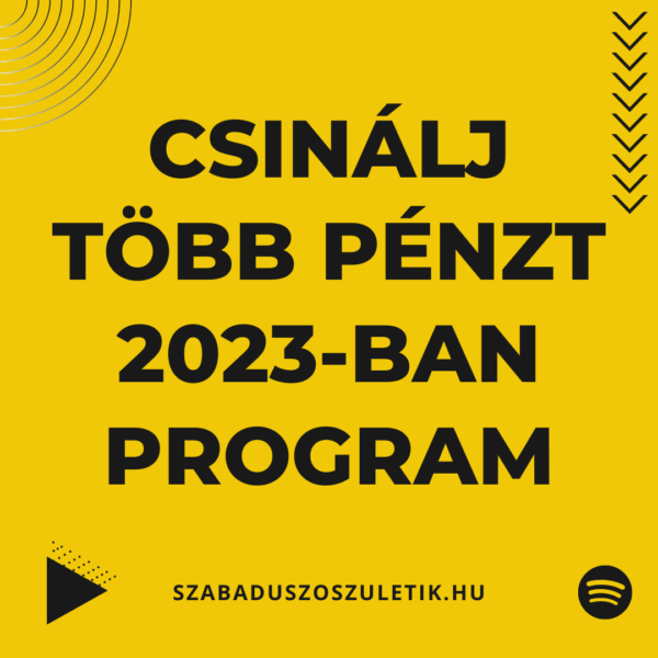 Csinálj több pénzt 2023-ban program